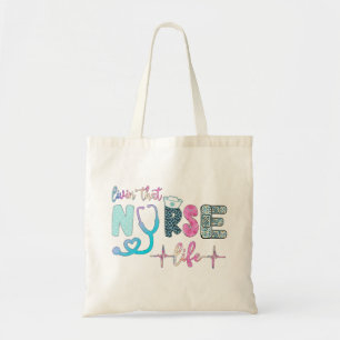 Livin That Nurse Life Tote Bag