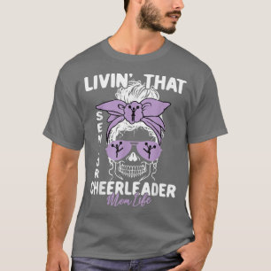 Livin That Senior Cheerleader Mum Life Skeleton Ch T-Shirt