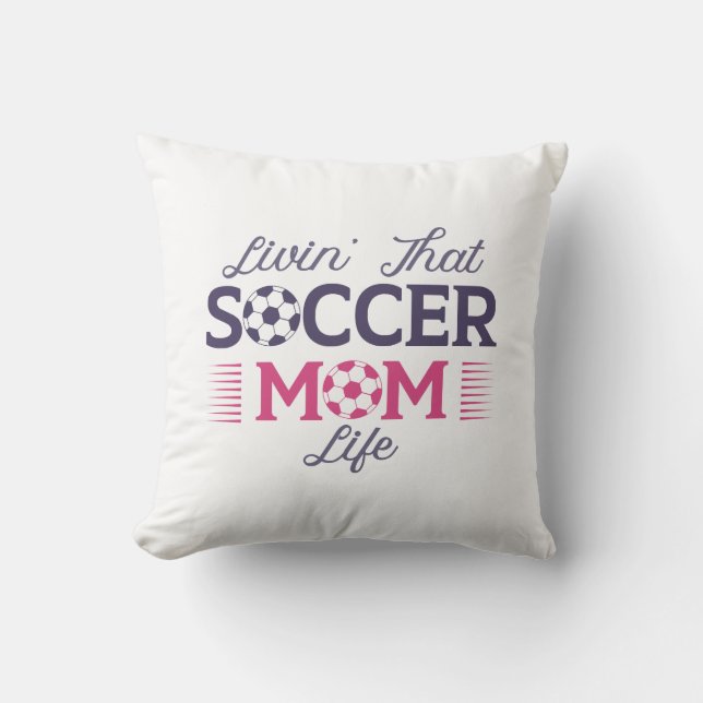 Livin’ That Soccer Mum Life Cushion (Front)
