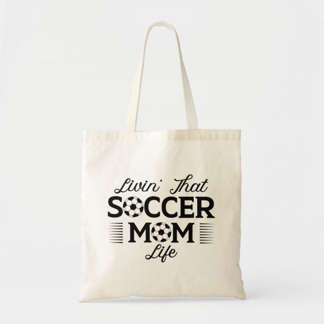 Livin’ That Soccer Mum Life Tote Bag (Front)