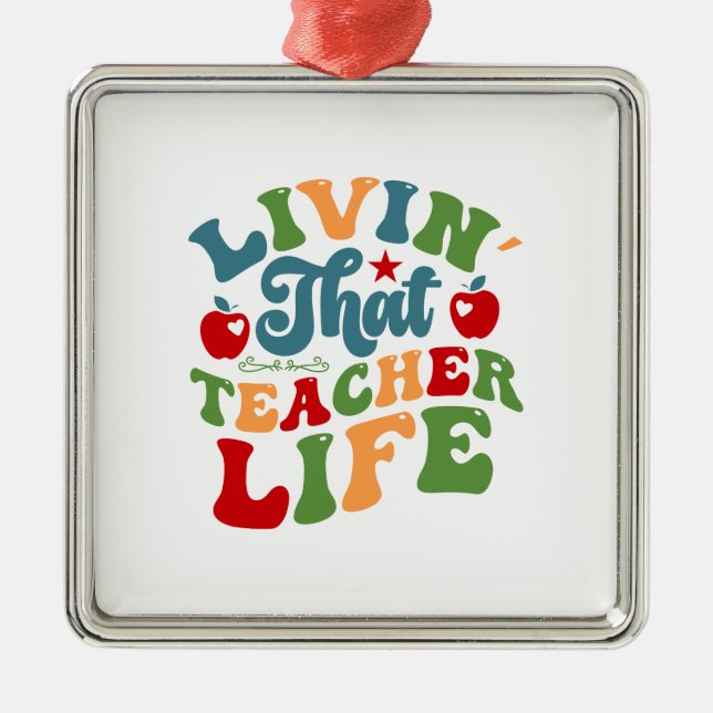 Livin That Teacher Life Metal Tree Decoration (Front)