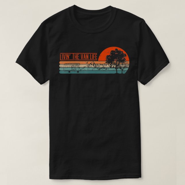 Livin that Van Life  Retro Camper Camping Van  T-Shirt (Design Front)