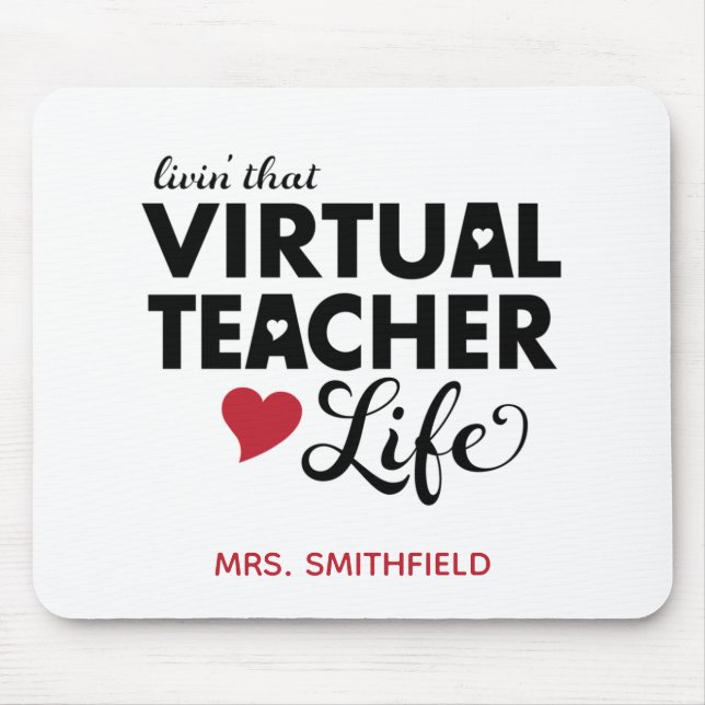 Livin' that Virtual Teacher Life Mouse Mat (Front)