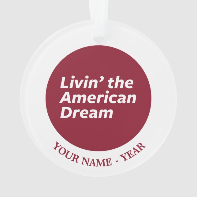 Livin' the American Dream 2 Ornament (Back)