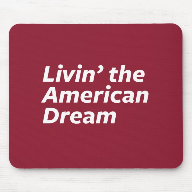 Livin' the American Dream Mouse Mat (Front)