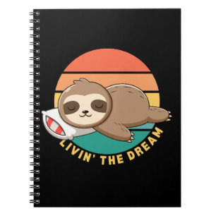 Livin' the Dream Funny Happy Sleeping Sloth Notebook