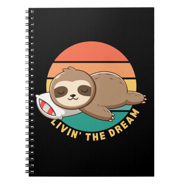 Livin' the Dream Funny Happy Sleeping Sloth Notebook (Front)