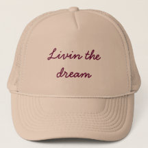 Livin the dream hat