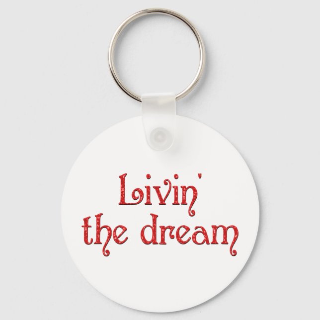 Livin' the Dream Key Ring (Front)