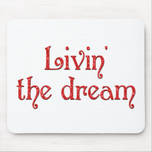 Livin' the Dream Mouse Mat