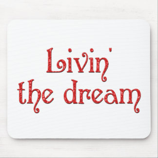 Livin' the Dream Mouse Mat