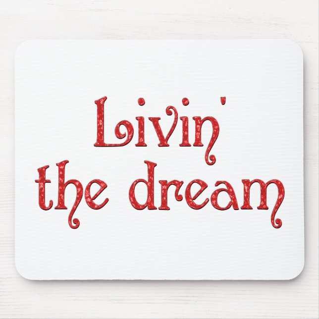 Livin' the Dream Mouse Mat (Front)