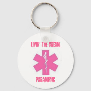 Livin' the dream -Paramedic Key Ring