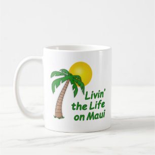 Livin' the Life on Maui Coffee Mug