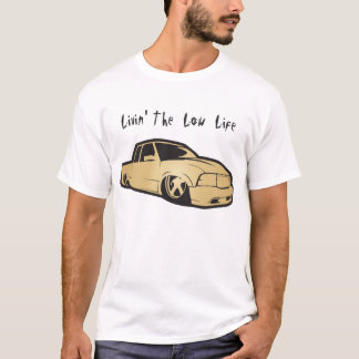 Livin' The Low Life T-Shirt