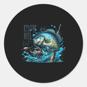 Livin' The Reel Life Crape Fishing Lovers Fisherma Classic Round Sticker