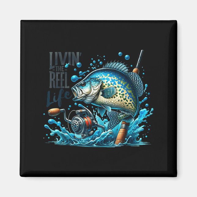 Livin' The Reel Life Crape Fishing Lovers Fisherma Magnet (Front)