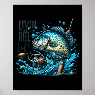 Livin' The Reel Life Crape Fishing Lovers Fisherma Poster