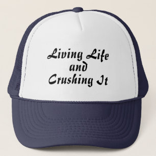 Living and Crushing Life Hat