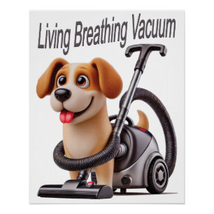 Living Breathing Vacuum Dog Poster