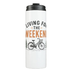 Living for the Weekend Bike Adventure Outdoor  Thermal Tumbler