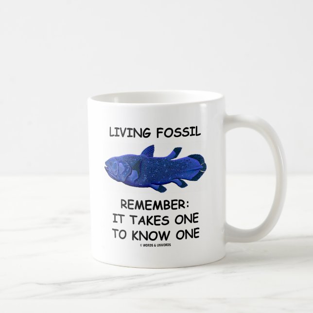 Living Fossil Remember: It Takes One To Know One Coffee Mug (Right)