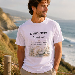 Living From Acceptance – Inspirational Christian T-Shirt