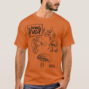 Living Fully Auslan Deaf Sign Language ASL T-Shirt