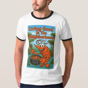 Living Good in the Neighborhood T-Shirt
