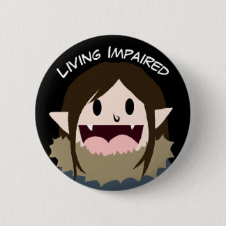 Living Impaired 6 Cm Round Badge