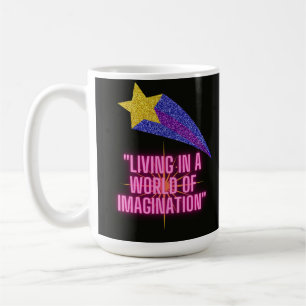 living in a world of imagination coffee mug