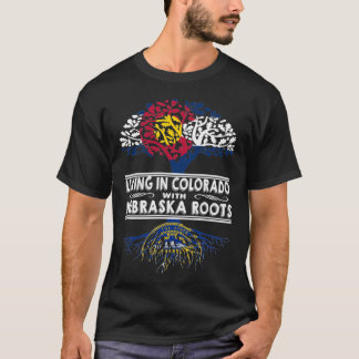 Living in Colorado with Nebraska Roots T-Shirt