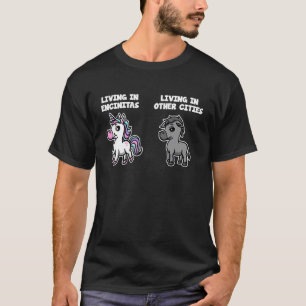 Living in Encinitas Unicorn Rainbow Humor Californ T-Shirt