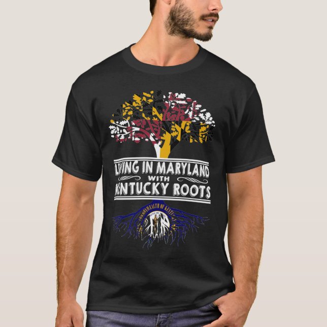 Living in Maryland with Kentucky Roots T-Shirt (Front)