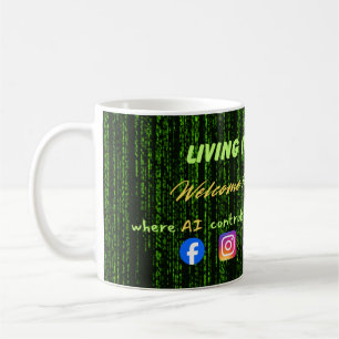 Living in the Matrix – Social Media Control & Digi Coffee Mug