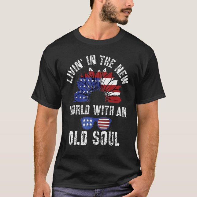Living in the new world with an old soul T-Shirt (Front)