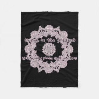 Living In The Present Is The Only Place That S. St Fleece Blanket