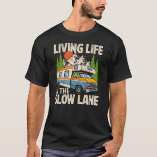 Living In The Slow Lane Motorhome T-Shirt