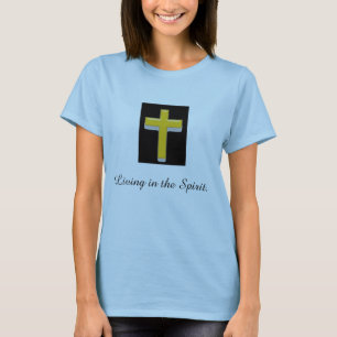 Living in the Spirit/ Cross Women's T-shirt