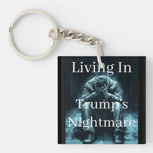 Living In Trump's Nightmare Keychain (Front)