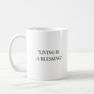 LIVING IS A BLESSING COFFEE MUG