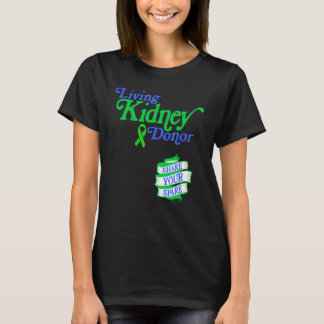 Living Kidney Donor and Share Your Spare a Living T-Shirt