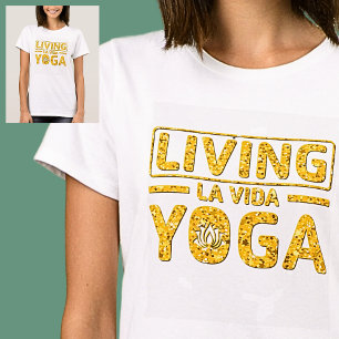 Living La Vida Yoga Gold on White T-Shirt
