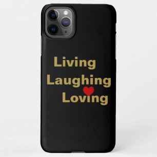 Living, Laughing, Loving iPhone 11Pro Max Case