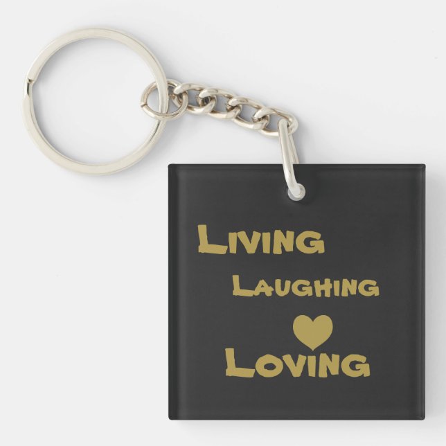 Living, Laughing, Loving  Key Ring (Front)