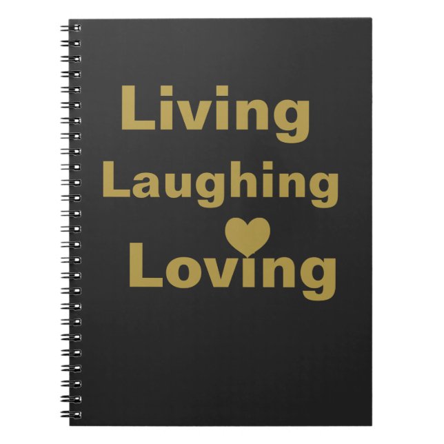 Living, Laughing, Loving   Notebook (Front)