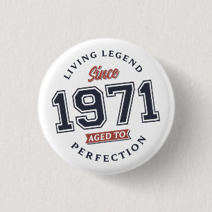 Living Legend 1971 Aged to perfection  3 Cm Round Badge