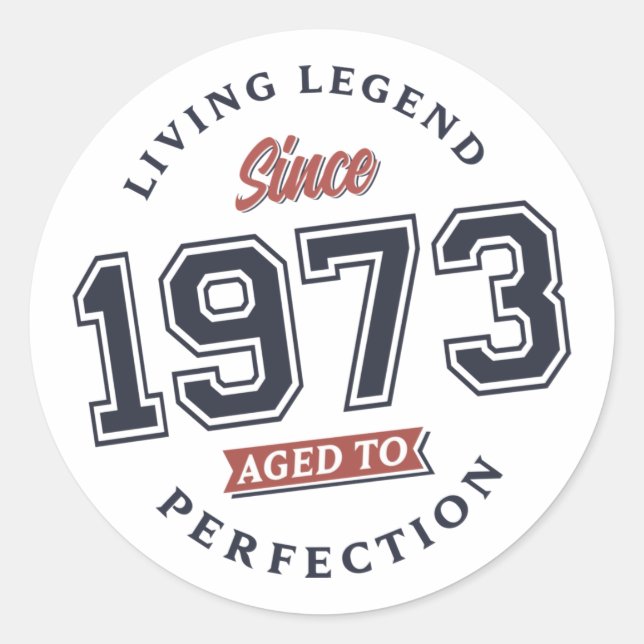 Living Legend 1973 Aged to perfection Classic Round Sticker (Front)