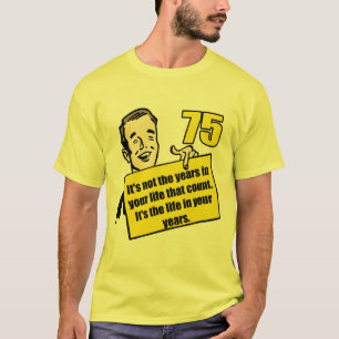 Living Life 75th Birthday Gifts T-Shirt