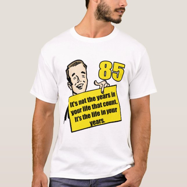Living Life 85th Birthday Gifts T-Shirt (Front)
